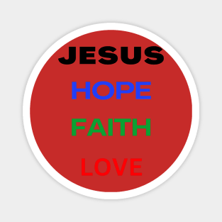 Jesus - Hope, Faith & love Magnet